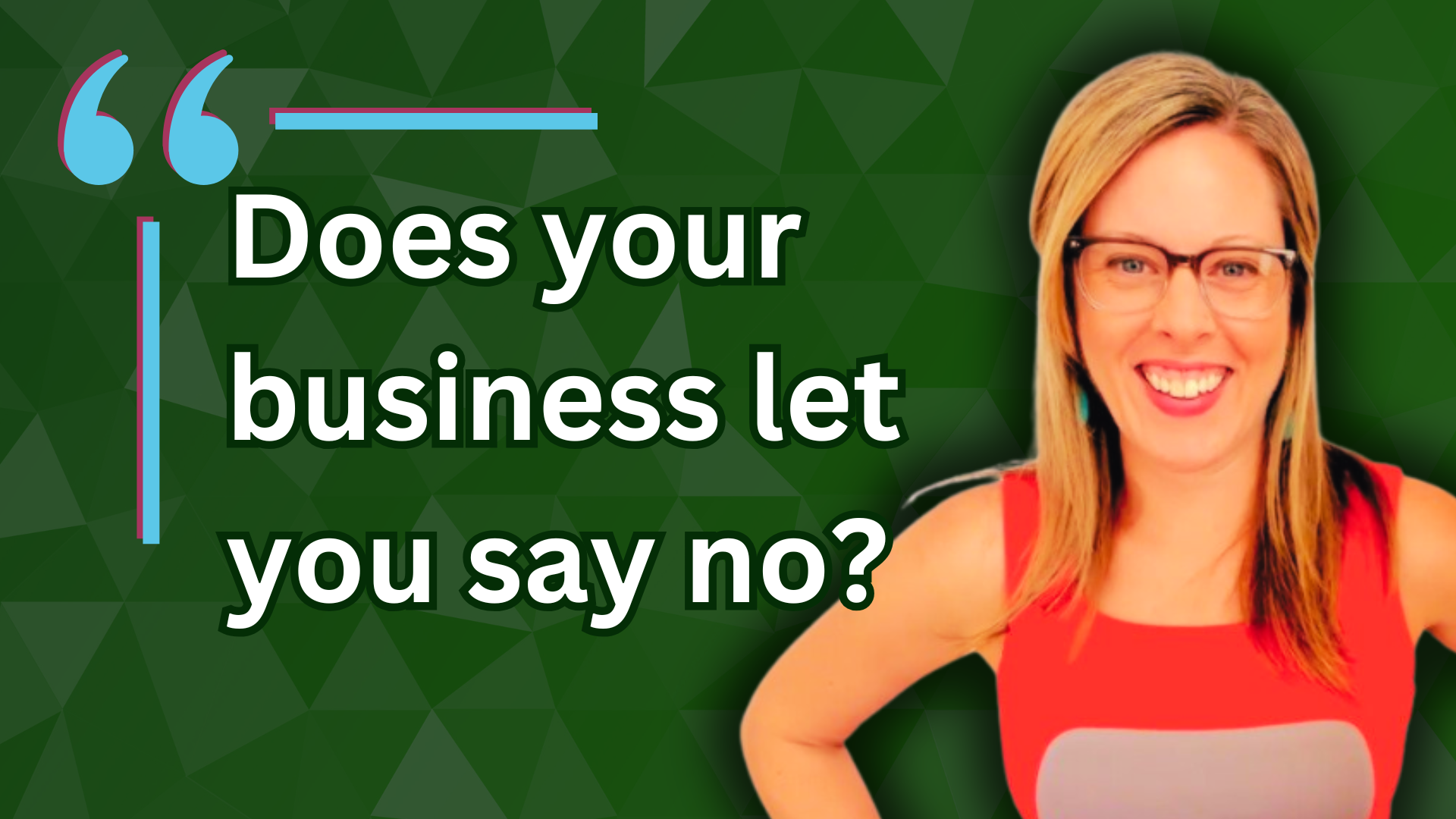 Picture of Dr Alaina Szlachta with text reading does your business let you say no?