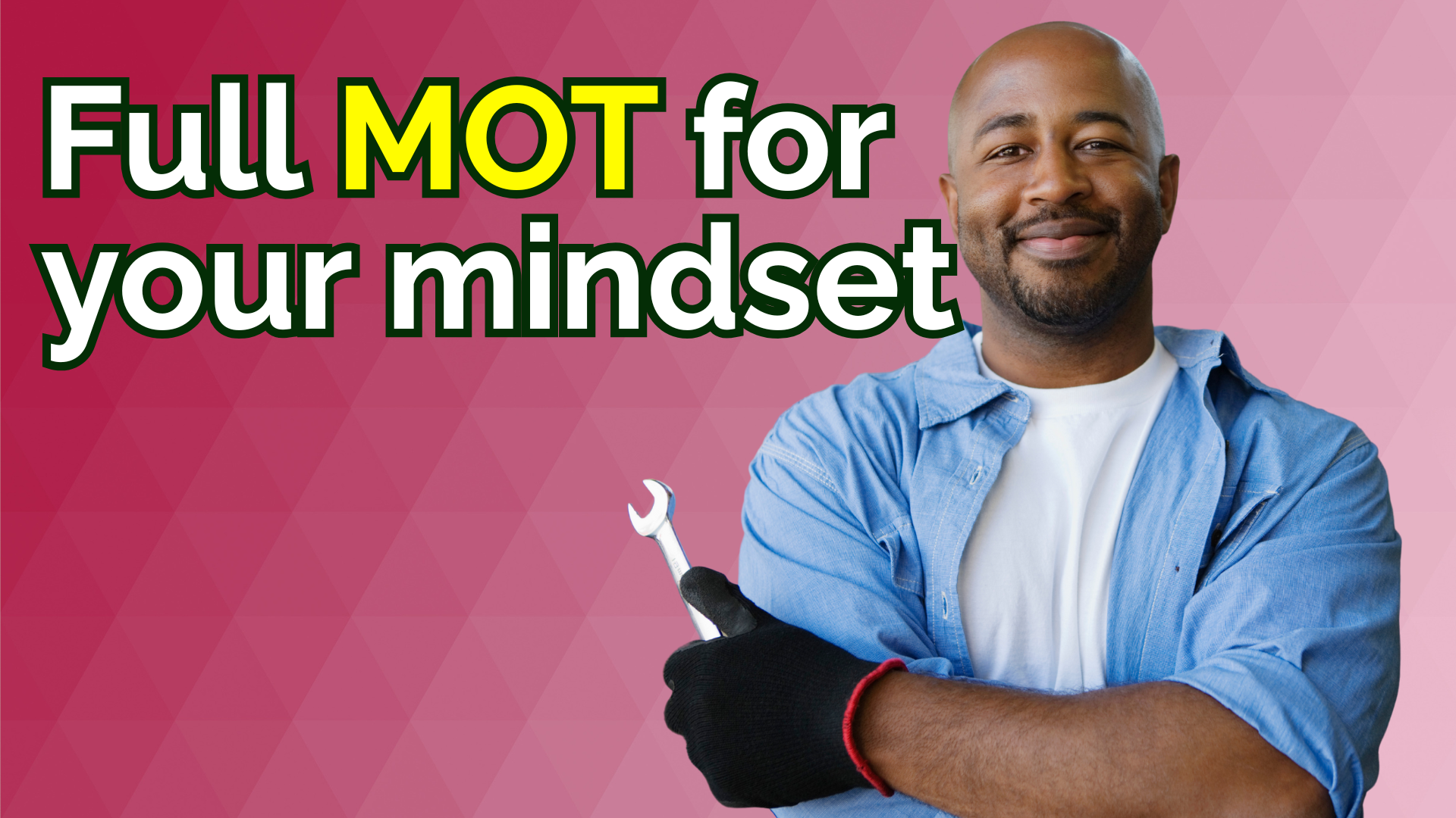 Pic of a mechanic and text reads full MOT for your mindset
