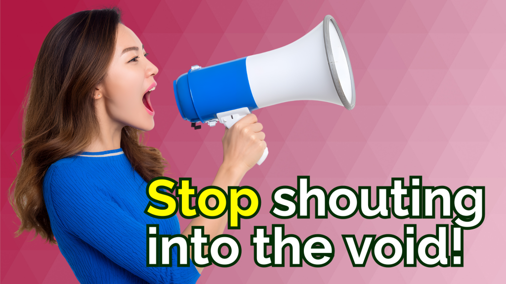 woman on megaphone and text reading stop shouting into the void