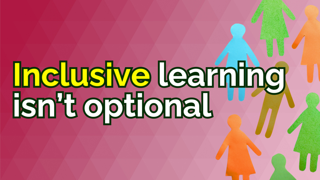Inclusive learning isn't optional