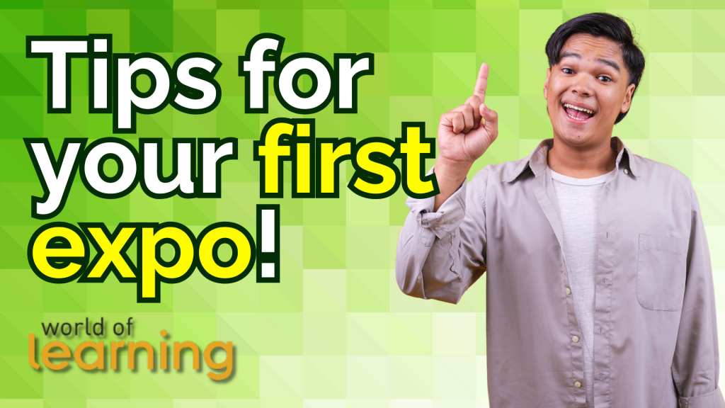 Tips for your first world of learning expo