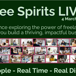 Promotional banner for Free Spirits LIVE! Spring 2026, taking place on 4 March 2026. The text reads, “A conference exploring the power of freelancing and helping you build a thriving, impactful business.” The design features a dark green background with a magenta ribbon labelled “Spring” and a row of images showing people working and meeting online. The tagline at the bottom reads, “Real People – Real Time – Real Discussion.”