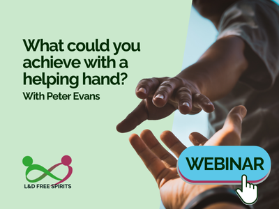 A close up of two hands reaching towards each other, symbolising support. On the left, text reads, “What could you achieve with a helping hand? With Peter Evans.” At the bottom left is the L&D Free Spirits logo, and on the right is a blue button labelled “Webinar” with a cursor icon.