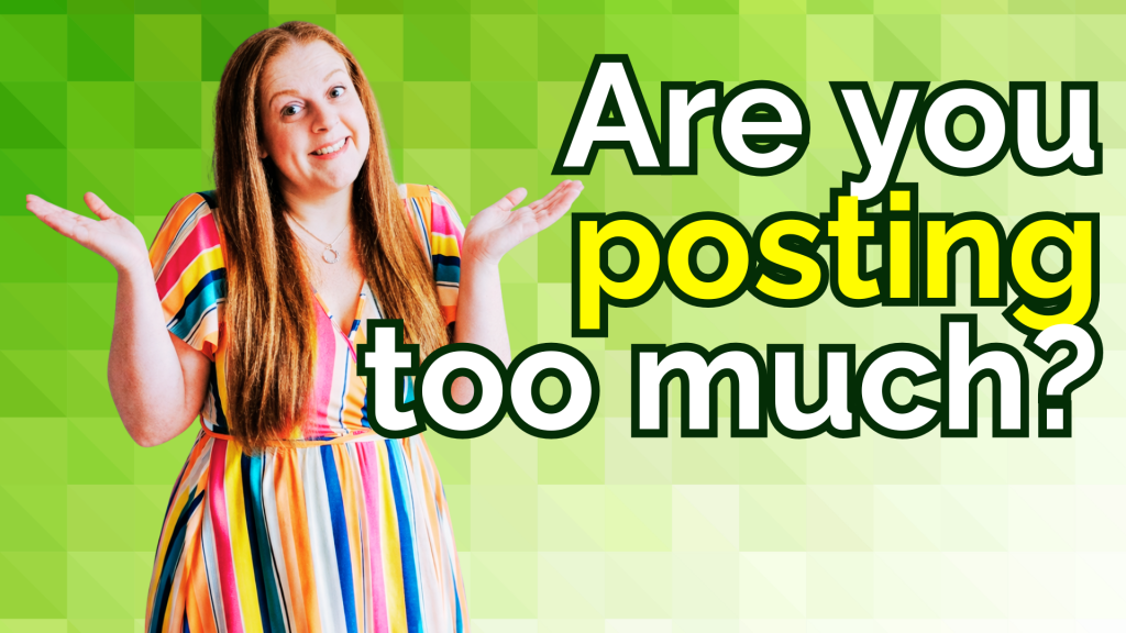 Kim Ellis in a colourful striped dress shrugs with both hands raised, smiling with a “who knows” expression, next to bold text on a green background that reads “Are you posting too much?”