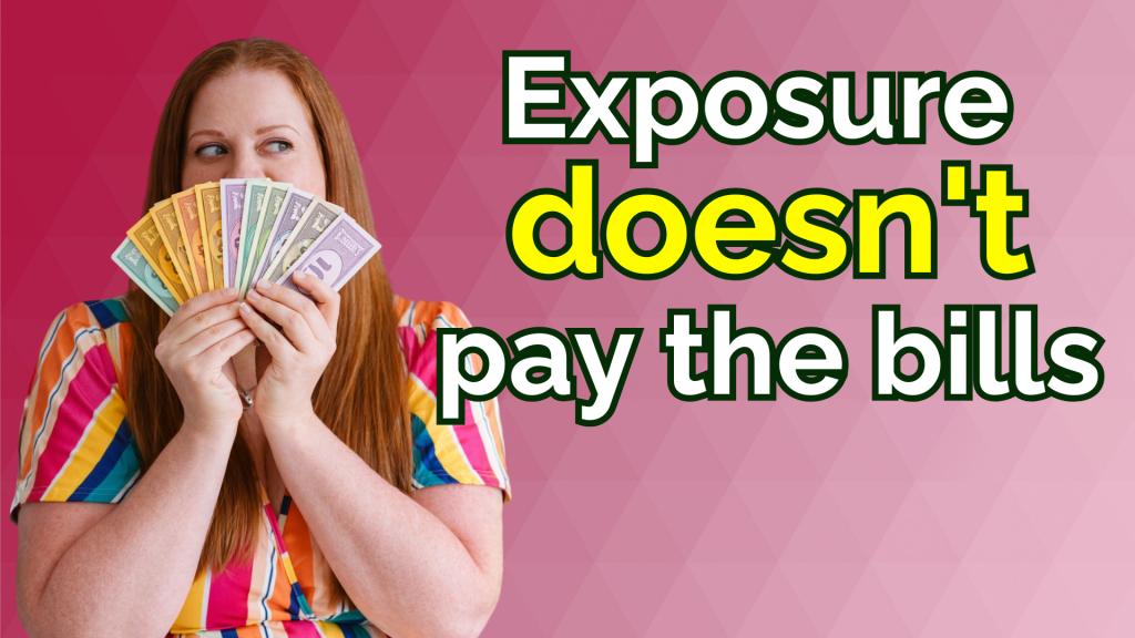 Kim holdinf monopoly money - text reads exposure doesnt pay the bills