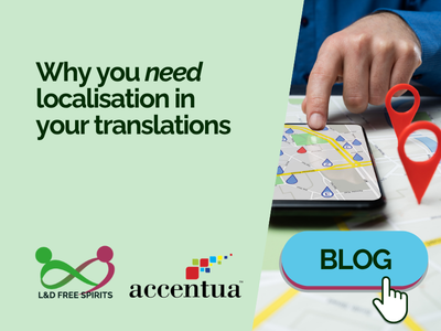 Blog post graphic with text 'Why you need localisation in your translations', featuring a hand pointing at a map with location pins, with L&D Free Spirits and Accentua logos