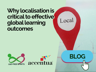Alt text: Blog promotional graphic featuring a red location pin labelled “Local” beside the headline “Why localisation is critical to effective global learning outcomes” on a pale green background. The L&D Free Spirits and Accentua logos appear at the bottom left, alongside a blue “BLOG” button with a clicking hand icon.