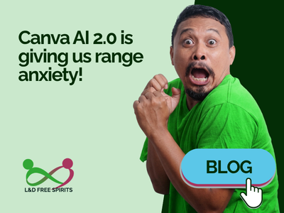 Man in a bright green t-shirt recoils with a shocked expression, hands raised as if startled. Text reads “Canva AI 2.0 is giving us range anxiety!” with an L&D Free Spirits logo in the corner and a blue “Blog” button with a cursor icon. Background is split into light and dark green sections.