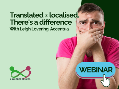 **Alt text:** Promotional graphic for an L&D Free Spirits webinar titled *"Translated ≠ localised. There's a difference"* with guest speaker Leigh Lovering from Accenture. A man in a bright pink T-shirt sits against a pale green and dark green background, looking concerned while covering his mouth with both hands. A blue button-style label reading "WEBINAR" appears in the lower right corner with a hand cursor icon pointing towards it. The L&D Free Spirits logo is displayed in the bottom left corner.